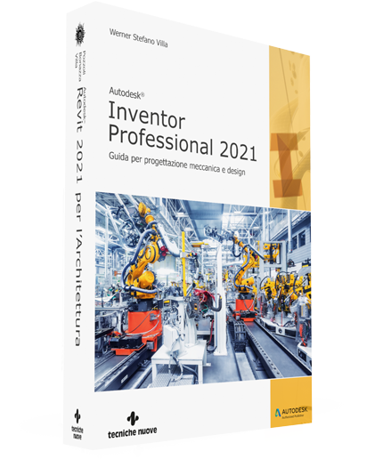 Autodesk Inventor 2021 - Guida per progettazione meccanica e design